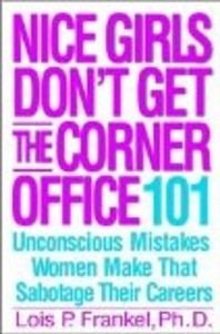 Nice Girls Dont Get the Corner Office